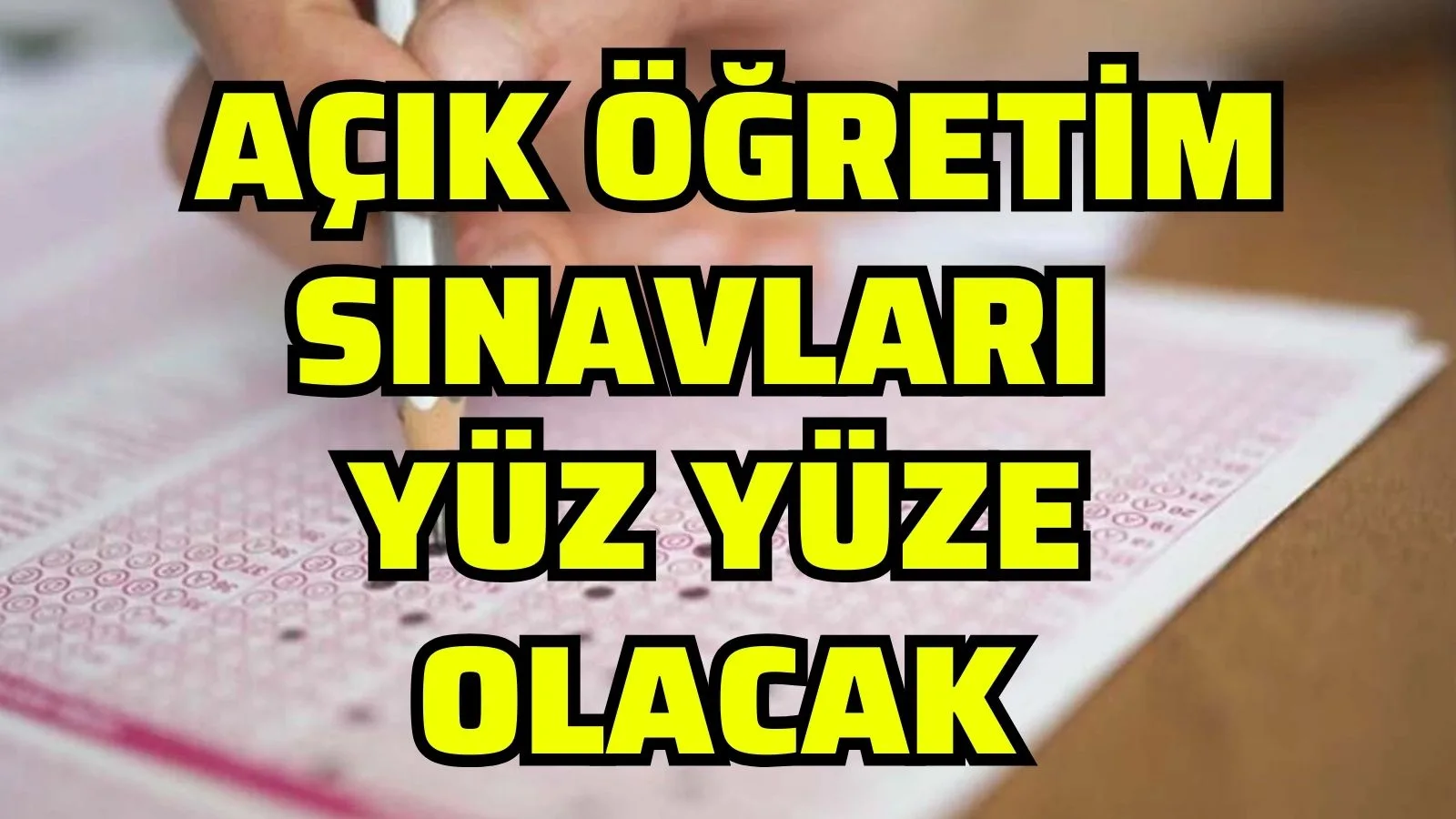 Milli Eğitim Bakanlığı, ‘Açık Öğretim Kurumları 1’inci dönem sınavlarının’ yüz