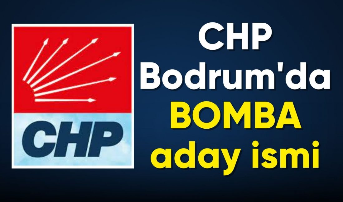 CHP Bodrum’daki aday belirsizliği