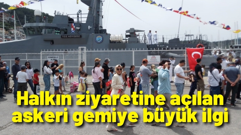 Halkın ziyaretine açılan askeri gemiye büyük ilgi