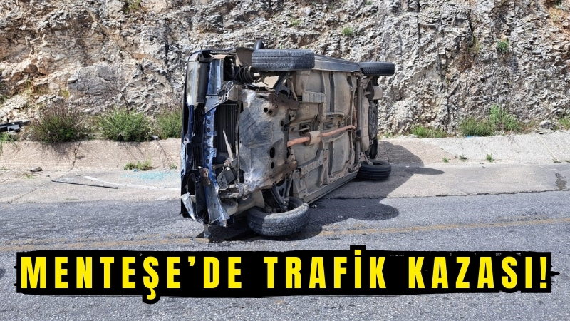 Menteşe’de trafik kazası! 1 kişi yaralandı