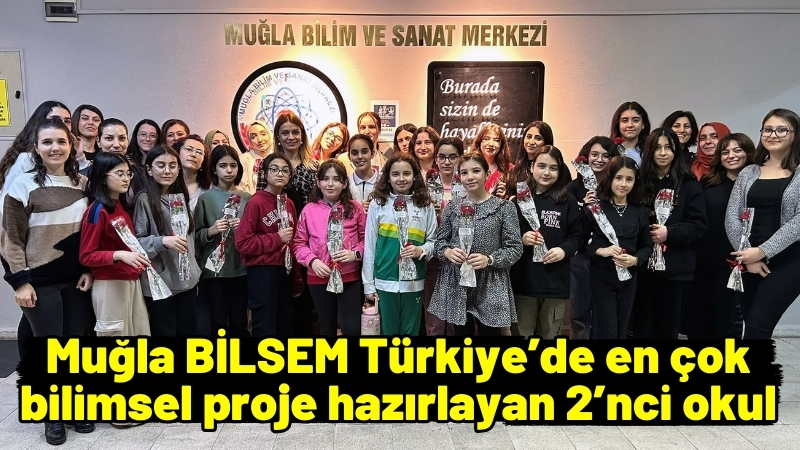 Muğla BİLSEM Türkiye’de en çok bilimsel proje hazırlayan 2’nci okul