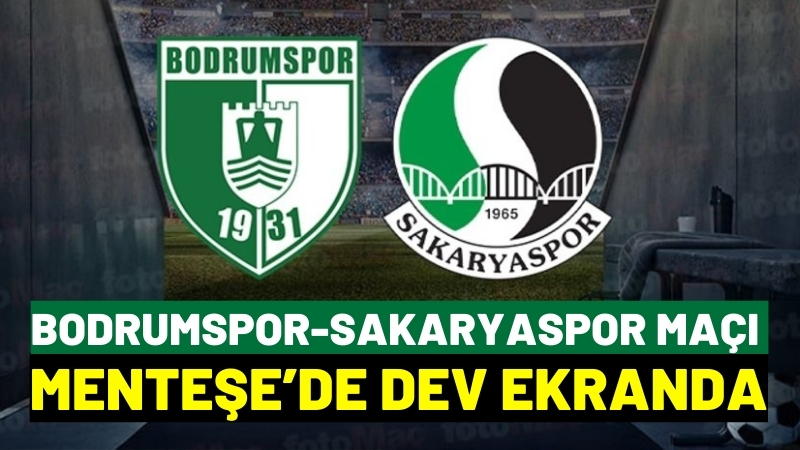 Bodrumspor-Sakaryaspor maçı Menteşe’de dev ekranda