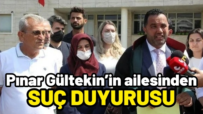 Pınar Gültekin’in ailesinden suç duyurusu