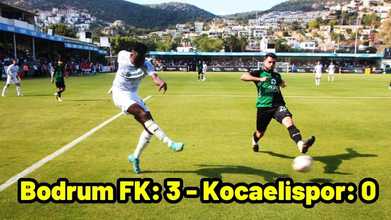 Trendyol 1. Lig: Bodrum FK: 3 – Kocaelispor: 0