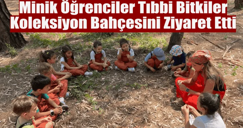 Minik Öğrenciler Tıbbi Bitkiler Koleksiyon Bahçesini Ziyaret Etti Muğla Büyükşehir Belediyesi’nin Marmaris Çamlı Mahallesi’nde bulunan Tıbbi Bitkiler Koleksiyon