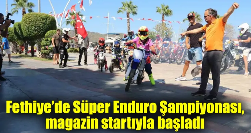 Fethiye’de Süper Enduro Şampiyonası, magazin startıyla başladı Türkiye Süper Enduro Şampiyonası’nda 2024 yarış sezonu Fethiye’de düzenlenen final