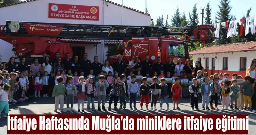 İtfaiye Haftasında Muğla’da miniklere itfaiye eğitimi İtfaiye teşkilatının kuruluşunun 310’uncu yılı nedeniyle her yıl 25 Eylül-1