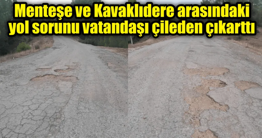 Menteşe ve Kavaklıdere arasındaki yol sorunu vatandaşı çileden çıkarttı Menteşe’nin Sungur Mahallesi ile Kavaklıdere’nin Çatak Mahallesi arasındaki 4 kilometrelik