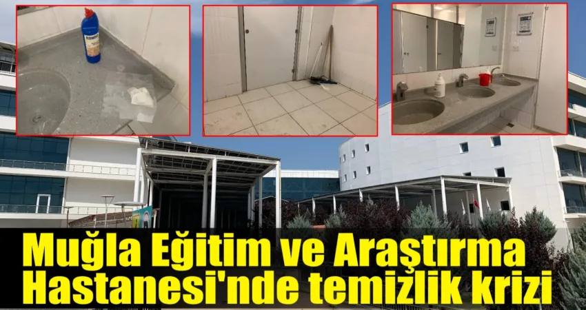 Muğla Eğitim ve Araştırma Hastanesi’nde yaşanan temizlik sorunları, vatandaşların tepkisini