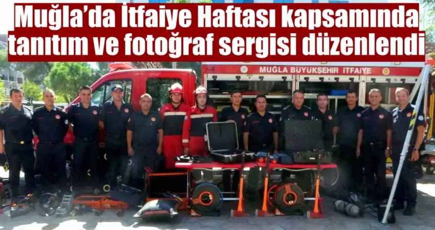 Muğla Büyükşehir Belediyesi İtfaiye ekipleri, İtfaiye Haftası etkinlikleri çerçevesinde Menteşe