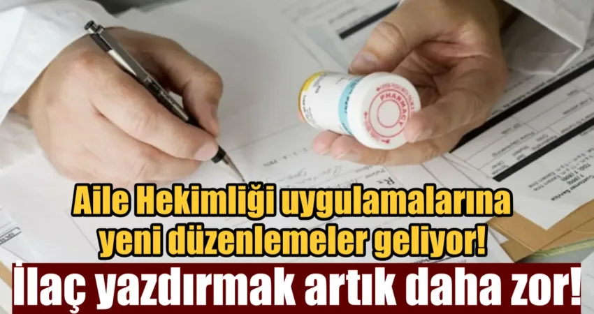 Resmi Gazete’de yayımlanan yeni yönetmelik, aile hekimliği uygulamalarında önemli değişikliklere