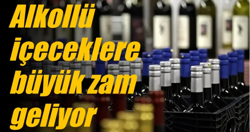 Alkollü içeceklere büyük zam geliyor Alkol zamları aralıksız sürüyor. Ağır alkollü içki grubuna ekim ayında