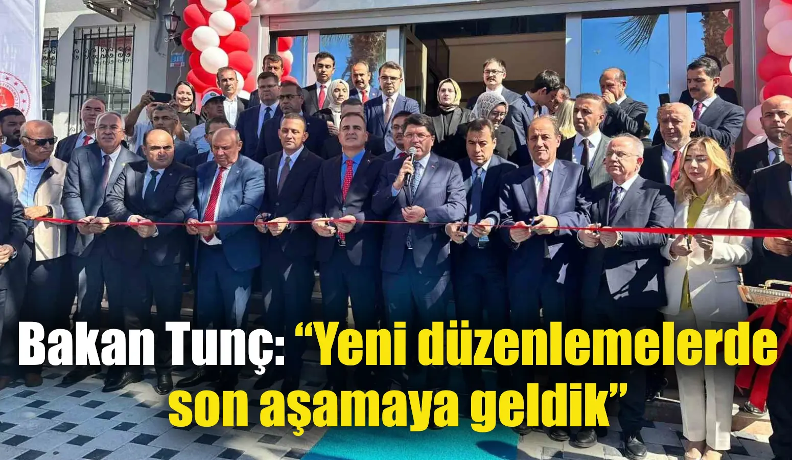 Adalet Bakanı Yılmaz Tunç, Muğla’nın Seydikemer ilçesinde Adalet Sarayı Açılış