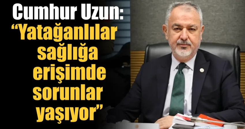 Cumhur Uzun: “ Yatağanlılar sağlığa erişimde sorunlar yaşıyor” Chp Muğla Milletvekili Cumhur Uzun, Yatağan Devlet Hastanesinin, Muğla Eğitim