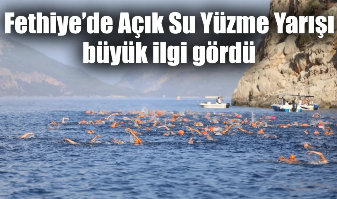 Muğla’nın Fethiye ilçesinde düzenlenen 5. Uluslararası Spor Festivali, açık su