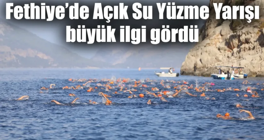 Muğla’nın Fethiye ilçesinde düzenlenen 5. Uluslararası Spor Festivali, açık su