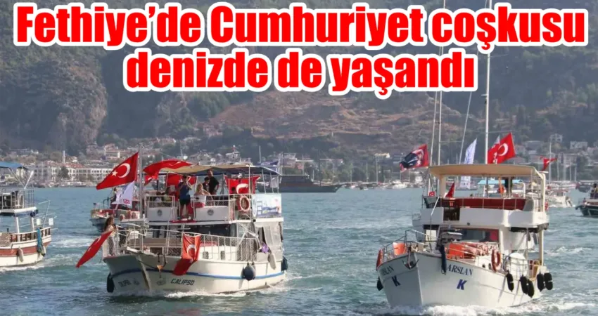 Fethiye Limanı’ndan hareket eden 50 tekne, Cumhuriyet Bayramı coşkusunu denizlerde