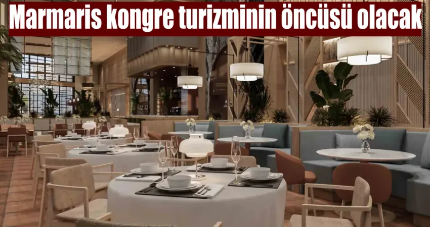Marmaris kongre turizminin öncüsü olacak Kızılbük Thermal Wellness Resort, balo ve konferans salonlarından oluşan yaklaşık