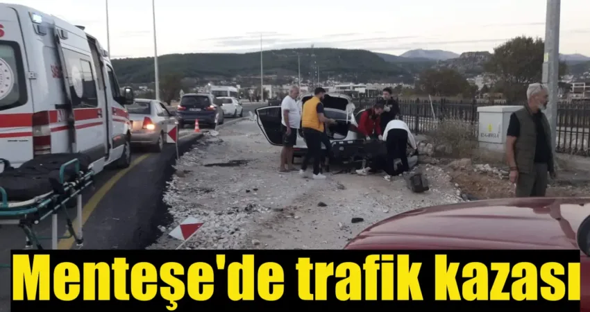Menteşe’de trafik kazası Muğla’nın Menteşe ilçesinde meydana gelen çift taraflı trafik kazasında her