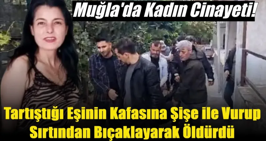Muğla’nın Marmaris ilçesinde tartıştığı eşini yatak odasında kafasına şişe ile