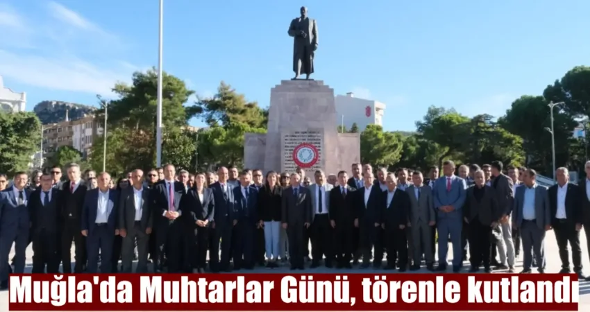 Muğla’da Muhtarlar Günü, törenle kutlandı Muğla’nın Menteşe ilçesinde Muhtarlar Günü, düzenlenen törenle kutlandı. Muğla’da 19