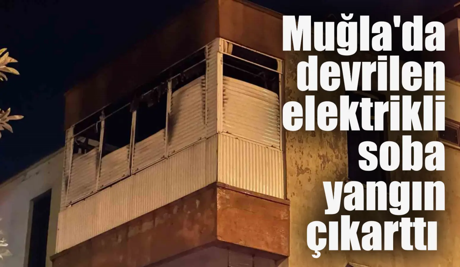 Muğla’nın Milas ilçesinde bir evde bulunan elektrikli sobanın devrilmesi sonucu