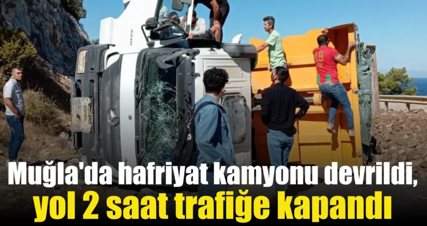 Muğla’da hafriyat kamyonu devrildi, yol 2 saat trafiğe kapandı Muğla’nın Bodrum ilçesinde hafriyat kamyonunun devrildiği trafik kazasında 1 kişi