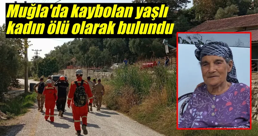 Muğla’nın Milas ilçesinde yaşayan ve 2 gün önce sabahın erken