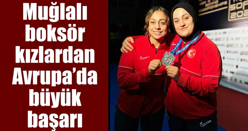 Muğlalı boksör kızlardan Avrupa’da büyük başarı Bulgaristan’ın Sofya kentinde 08-20 Ekim 2024 tarihleri arasında düzenlenen U22