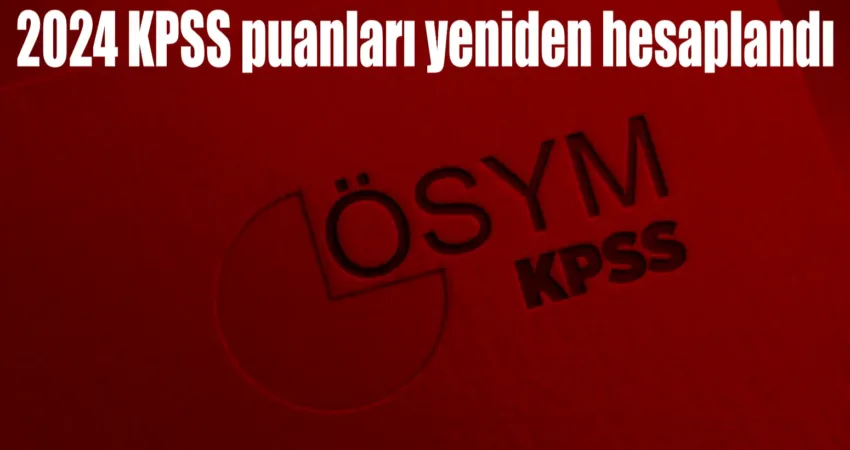 2024 KPSS puanları yeniden hesaplandı Lisans mezunları için bu yıl 14 Temmuz’da yapılan KPSS’de 4