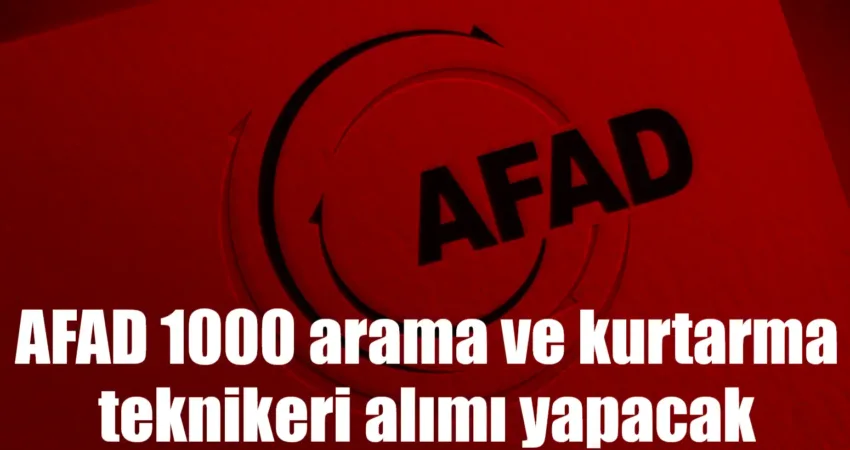 Afet ve Acil Durum Yönetimi Başkanlığı (AFAD), sınavla sözleşmeli 1000