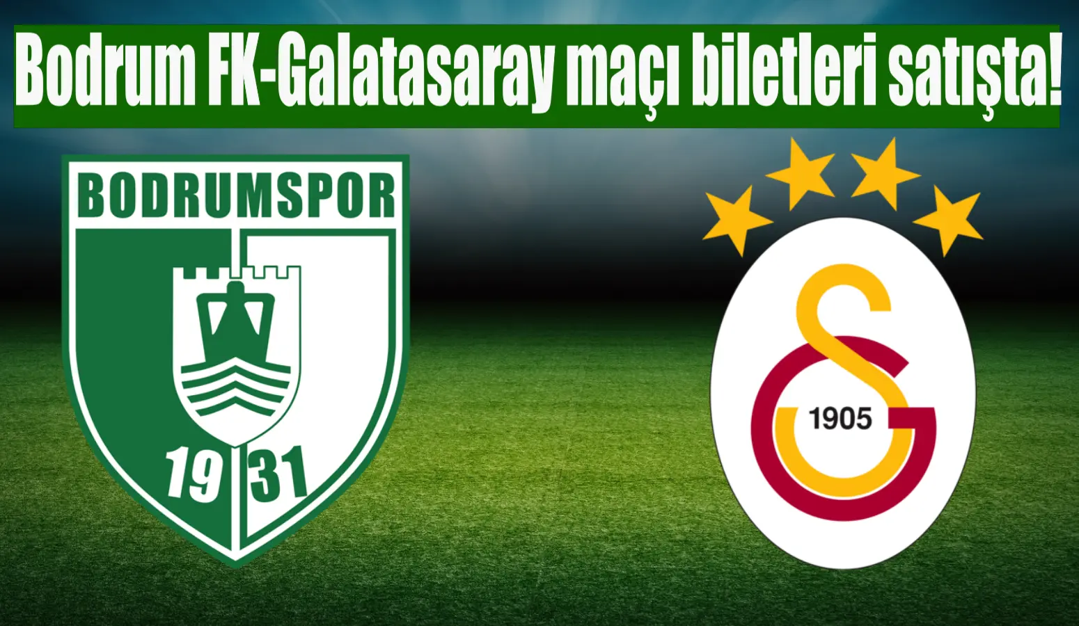 Sipay Bodrum FK-Galatasaray maçının biletleri satışa sunuldu. 23 Kasım’daki karşılaşma