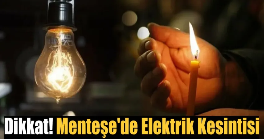 Dikkat! Menteşe’de elektrik kesintisi ADM tarafından yapılan duyuruya göre, 16 Kasım tarihinde Muğla’nın Menteşe