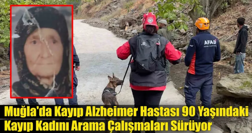 Muğla’da Kayıp Alzheimer Hastası 90 Yaşındaki Kayıp Kadını Arama Çalışmaları Sürüyor Muğla’nın Milas ilçesinde Alzheimer hastası 90 yaşındaki kayıp Makbule Sertbaş’ın