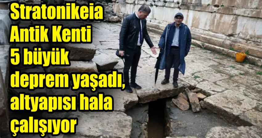 Muğla’nın Yatağan ilçesindeki 2 bin 200 yıllık Stratonikeia Antik Kentinin