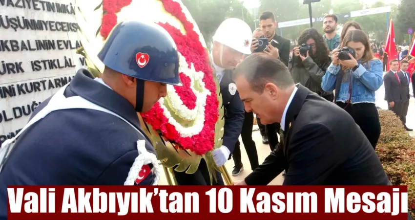 Muğla Valisi Dr. İdris Akbıyık Türkiye Cumhuriyeti’nin kurucusu Gazi Mustafa