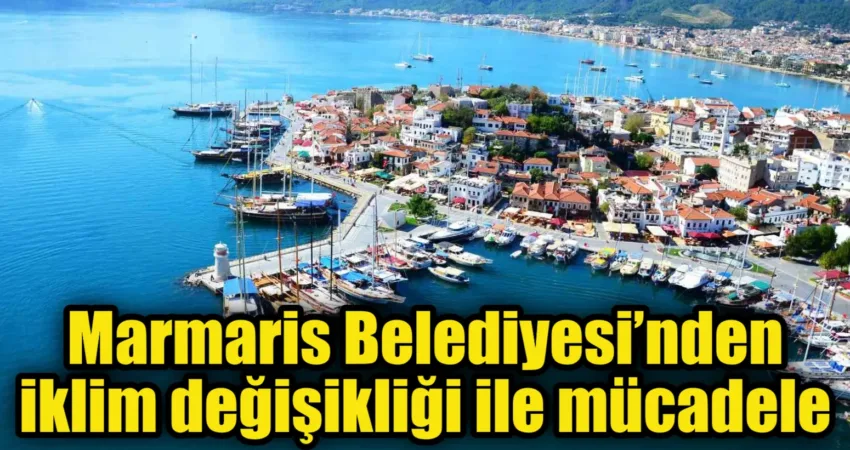 Marmaris Belediyesi’nden iklim değişikliği ile mücadele Marmaris Belediyesi, iklim değişikliğiyle mücadelede önemli bir adım attı. Belediye