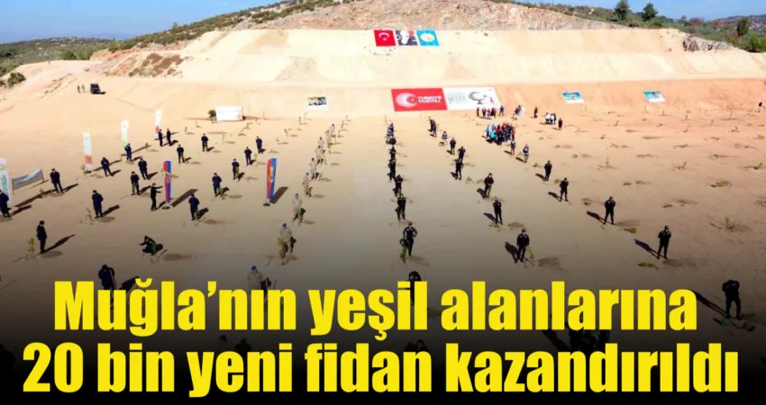 Muğla’nın yeşil alanlarına 20 bin yeni fidan kazandırıldı Muğla’da, 11 Kasım Milli Ağaçlandırma Günü kapsamında “Geleceğe Nefes, İnsanlığa