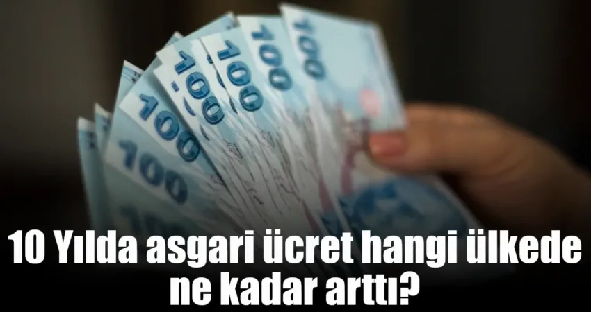10 Yılda asgari ücret hangi ülkede ne kadar arttı? Eurostat ve Minimum Wage Statistics verilerine göre 2014-2024 yılları arasında