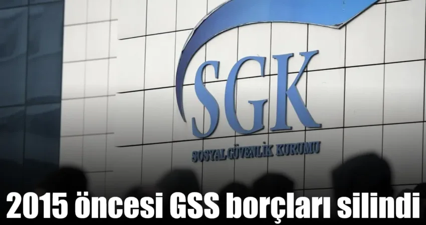 2015 öncesi GSS borçları silindi 1 Ocak 2015 öncesinden kalan GSS borcu bulunan 1,7 milyon