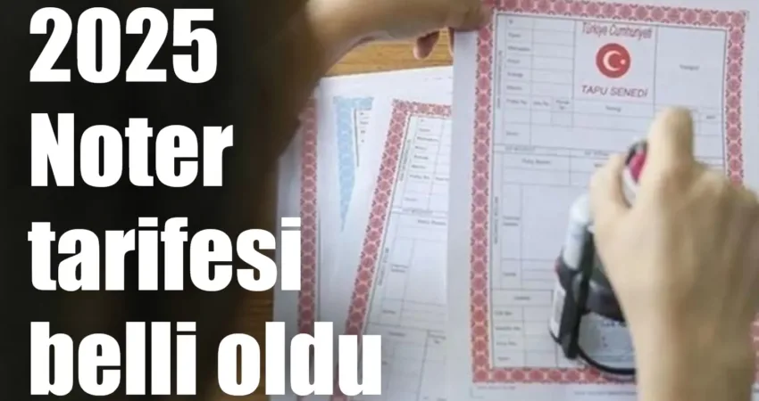 2025 yılı Noterlik Ücret Tarifesi, Resmi Gazete'de yayımlandı. Noterler,
yazdıkları kağıtların