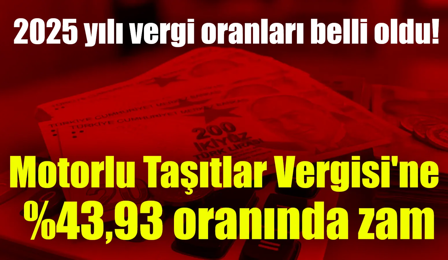 Motorlu Taşıtlar Vergisi'ne (MTV) 2025 yılından itibaren %43,93 oranında zam