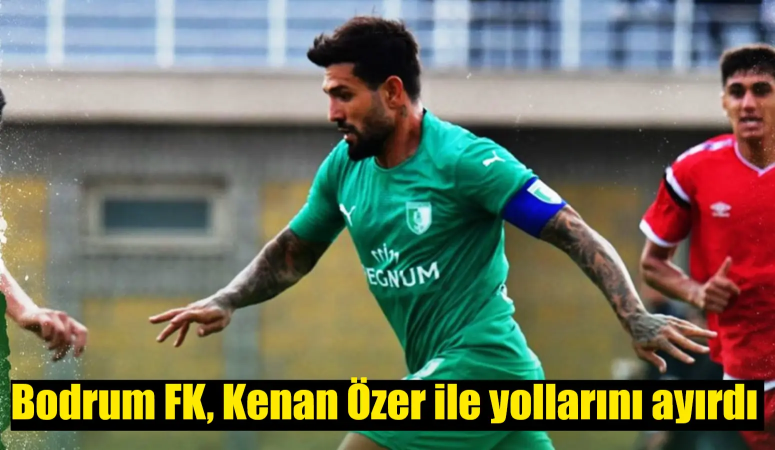 Bodrum FK, 37 yaşındaki oyuncu Kenan Özer ile yollarını ayırdığını