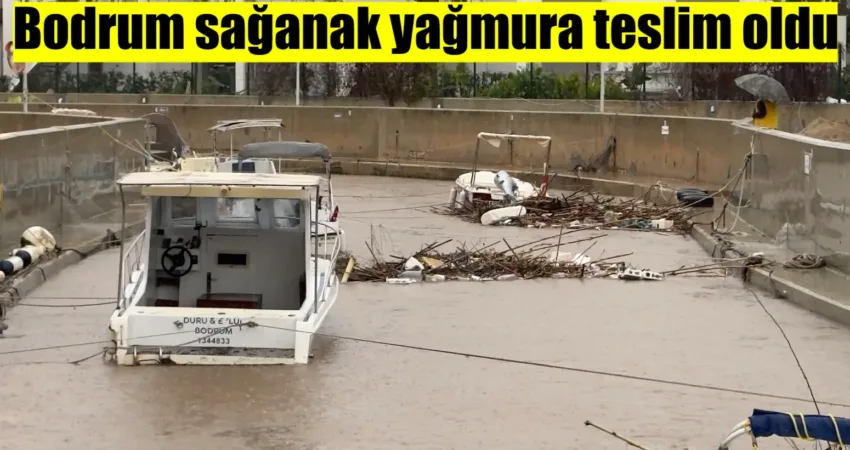 Muğla'nın Bodrum ilçesinde etkili olan sağanak yağmur, hayatı olumsuz etkiledi.