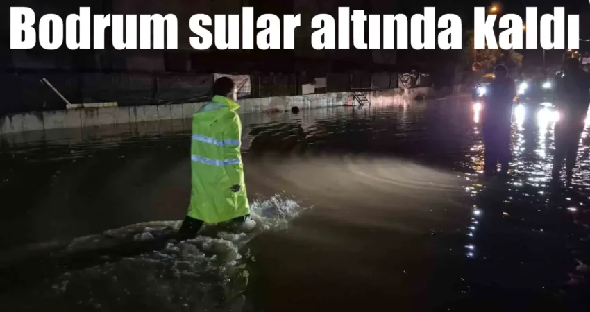 Muğla’nın Bodrum ilçesinde gece saatlerinde etkili olan sağanak yağışta dereler