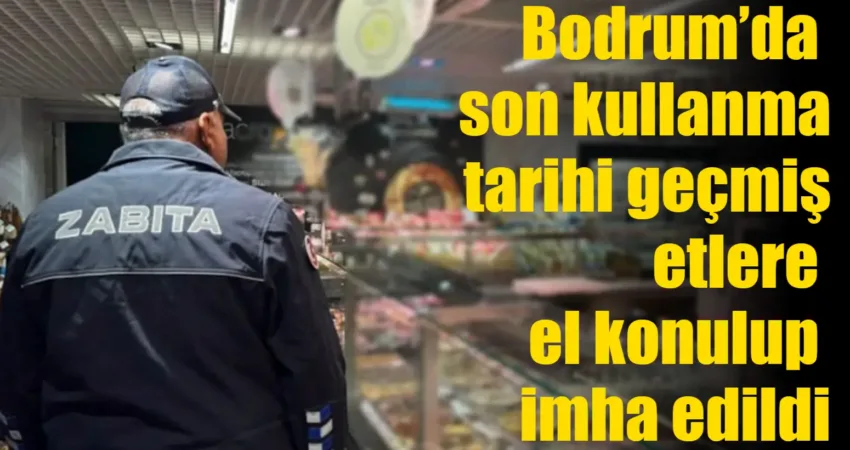 Muğla’nın Bodrum ilçesinde Bodrum Belediyesi Zabıta Müdürlüğü ekipleri kasap, balıkçı