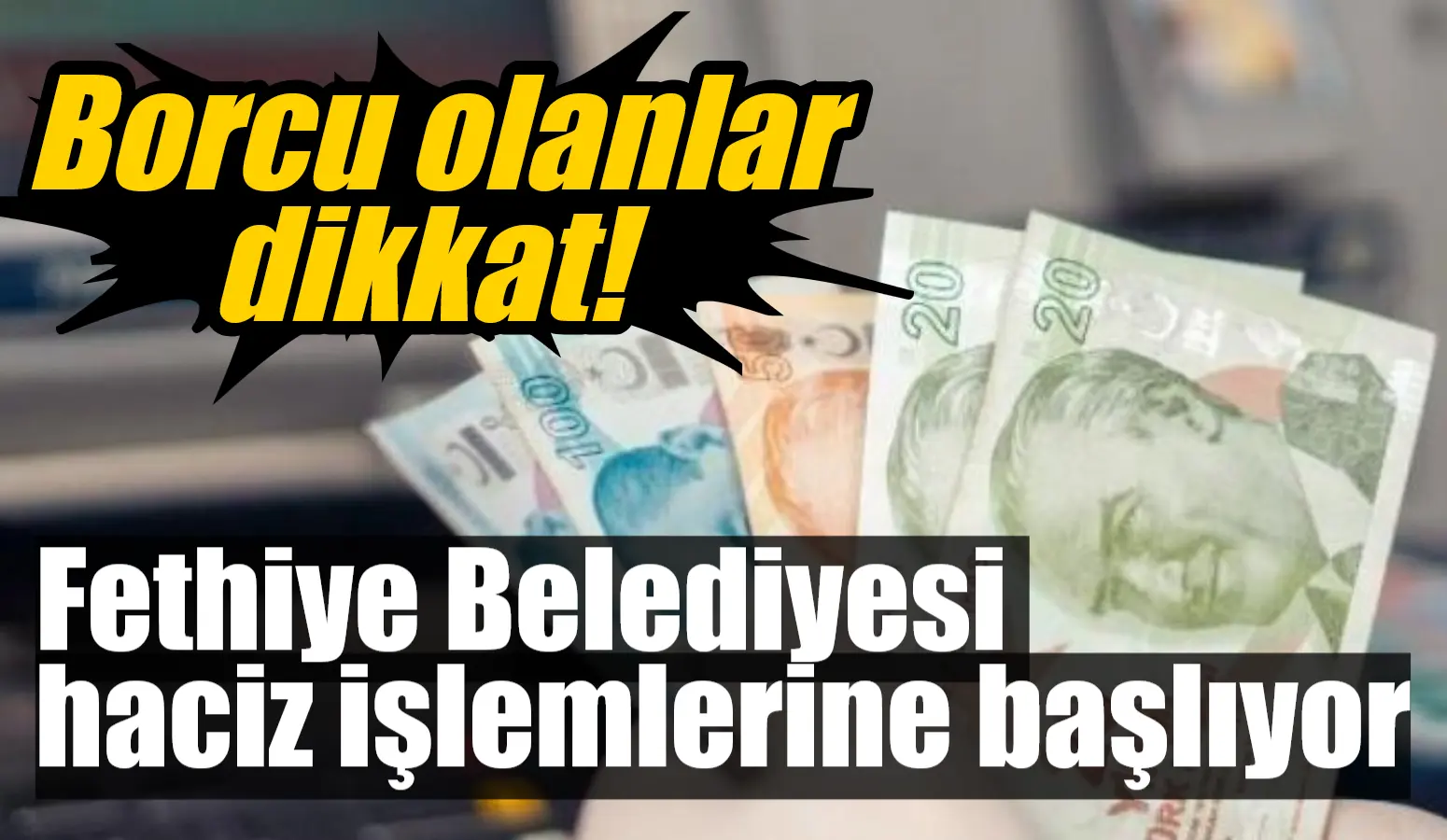 Fethiye Belediyesi, ödenmeyen vergi borçları nedeniyle haciz işlemleri başlatılacağını duyurdu.