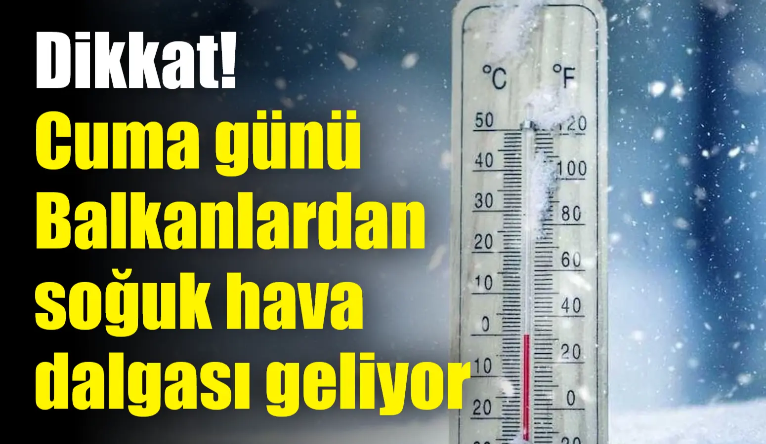  Bugün Marmara'da, yarın ise ülke genelinde etkili olacak soğuk