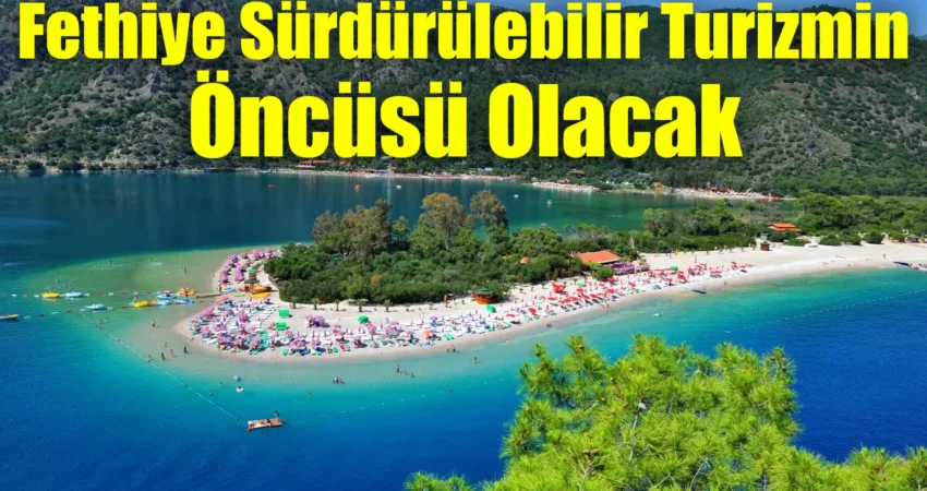 Fethiye Belediyesi ve Fethiye Ticaret ve Sanayi Odası (FTSO) iş