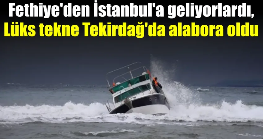 Fethiye’den İstanbul’a geliyorlardı, Lüks tekne Tekirdağ’da alabora oldu Tekirdağ’ın Şarköy ilçesinde fırtınaya yakalanan lüks tekne alabora oldu. Su